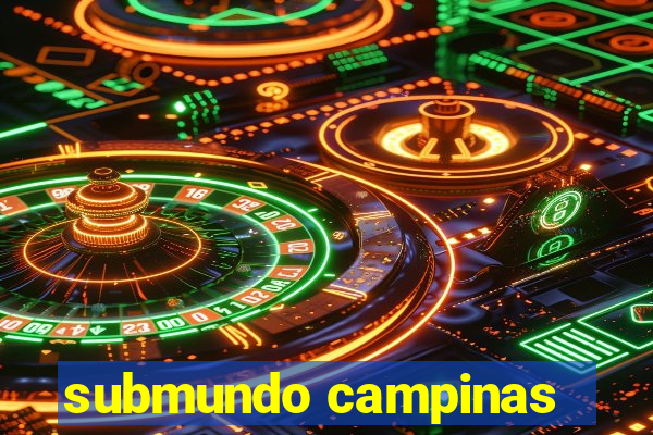 submundo campinas