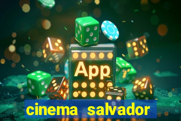 cinema salvador shopping norte