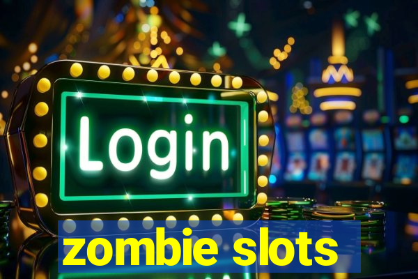 zombie slots