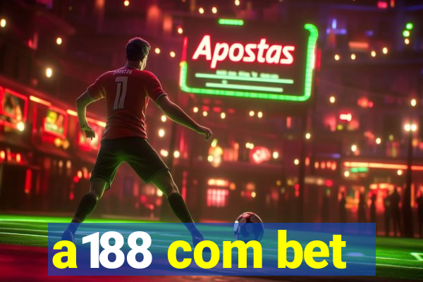 a188 com bet