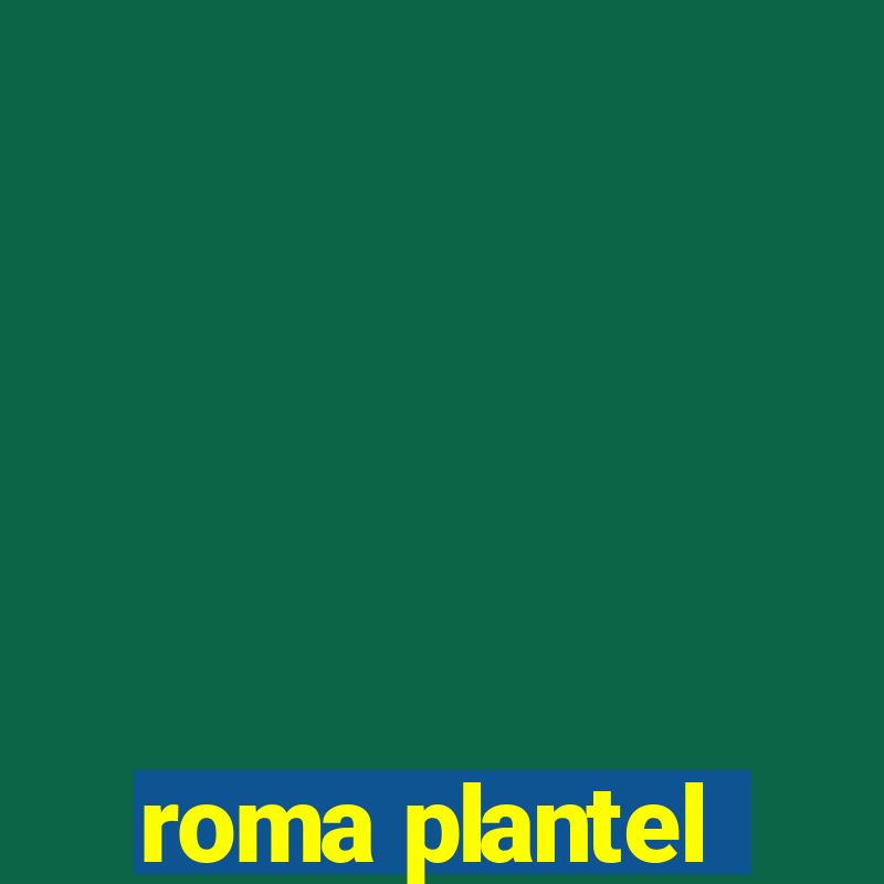 roma plantel