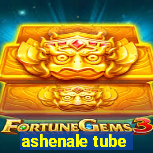 ashenale tube