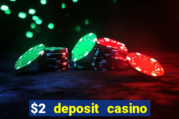 $2 deposit casino nz 2022