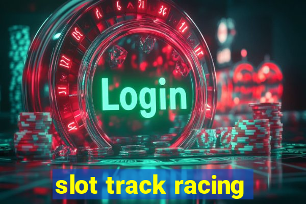 slot track racing