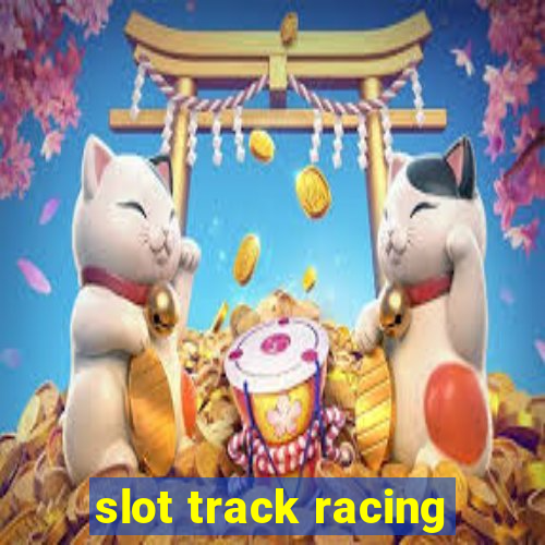 slot track racing