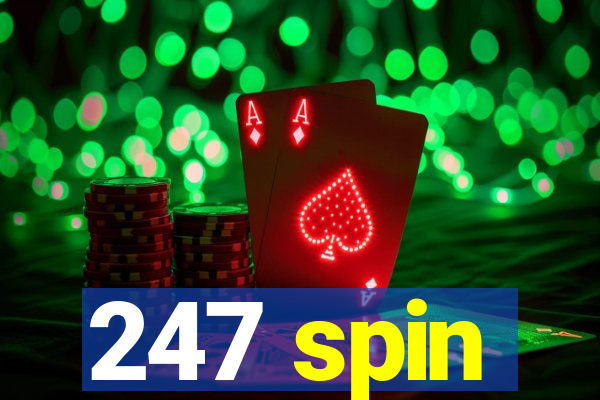 247 spin