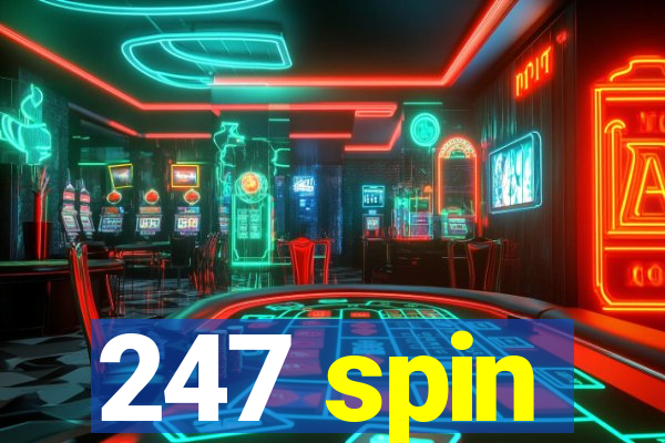 247 spin