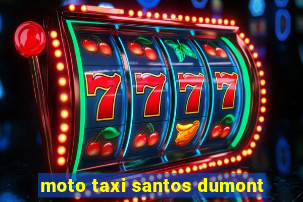 moto taxi santos dumont