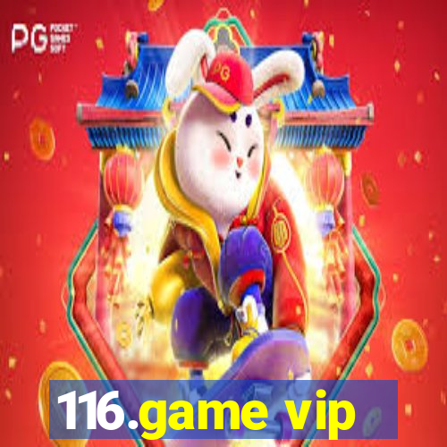 116.game vip