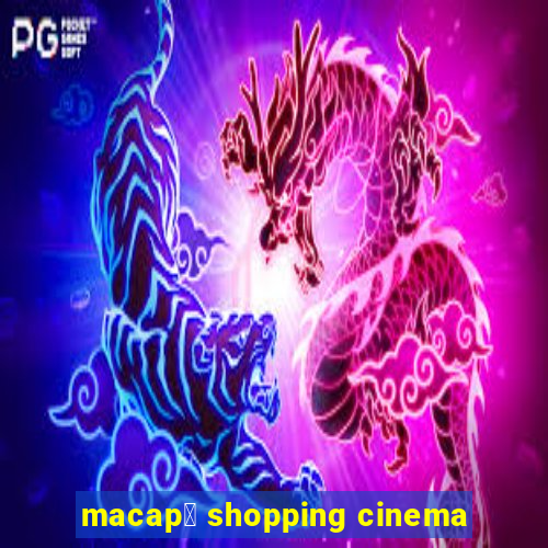 macap谩 shopping cinema