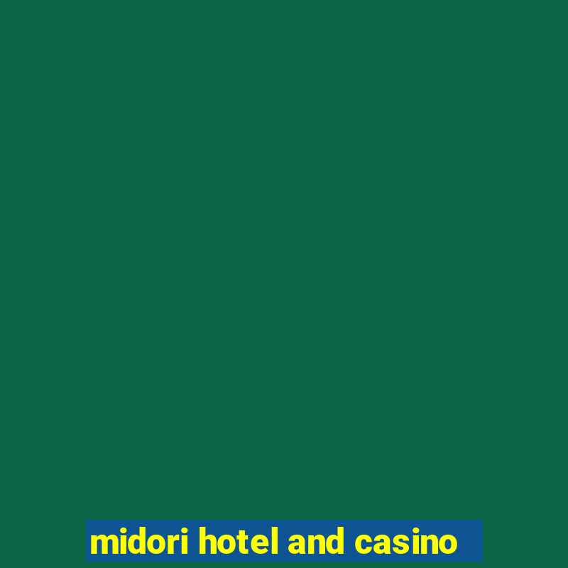 midori hotel and casino