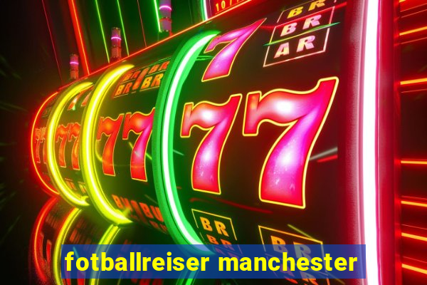 fotballreiser manchester