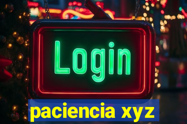 paciencia xyz