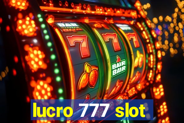 lucro 777 slot