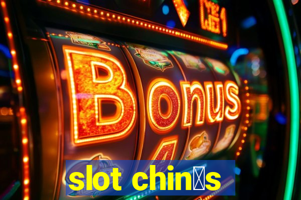 slot chin锚s