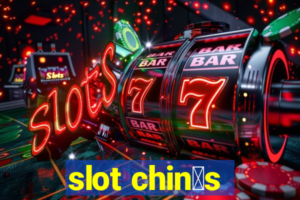 slot chin锚s