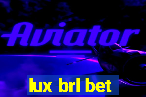 lux brl bet