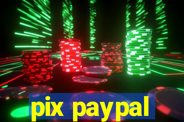 pix paypal