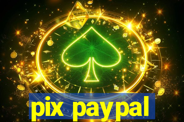 pix paypal