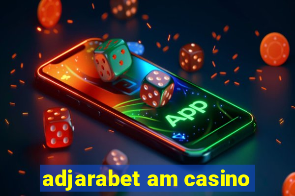 adjarabet am casino