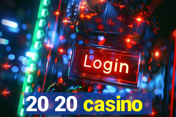 20 20 casino