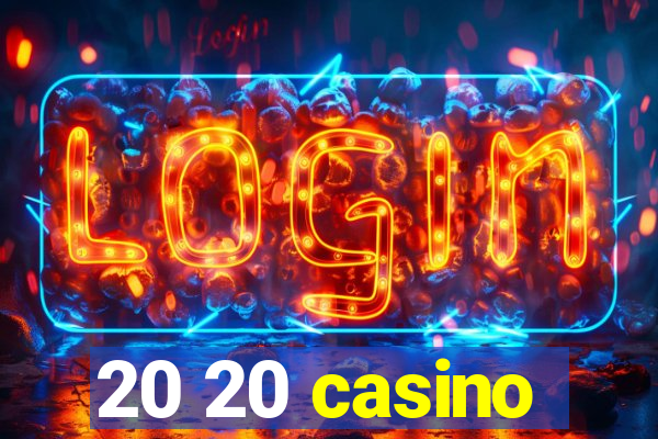 20 20 casino