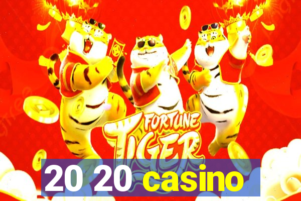 20 20 casino