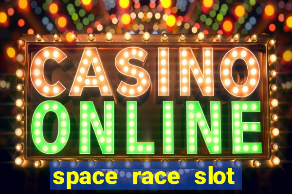 space race slot free play