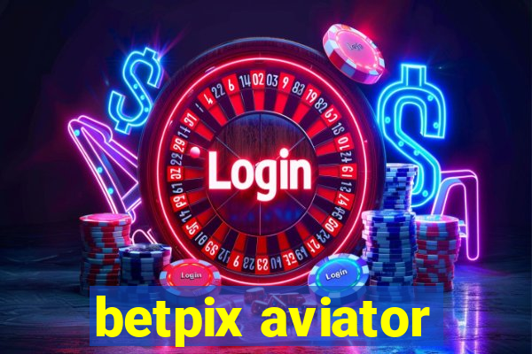 betpix aviator