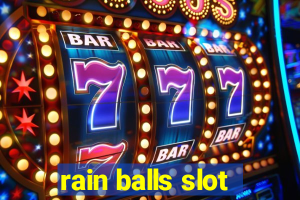 rain balls slot