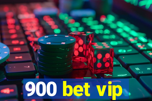 900 bet vip