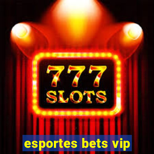 esportes bets vip