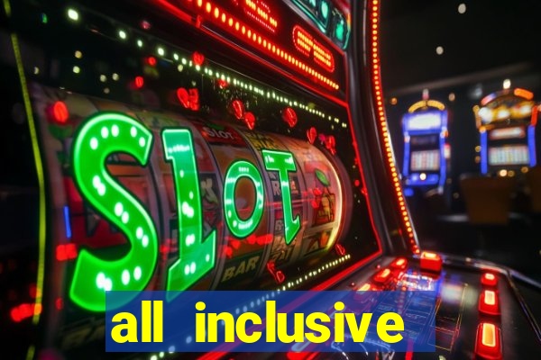 all inclusive resort and casino