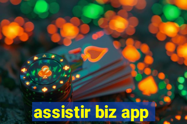 assistir biz app