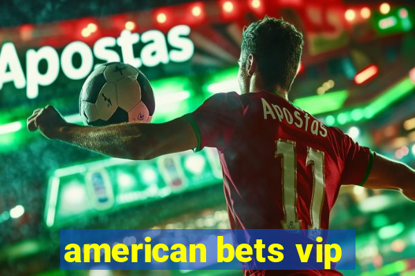 american bets vip