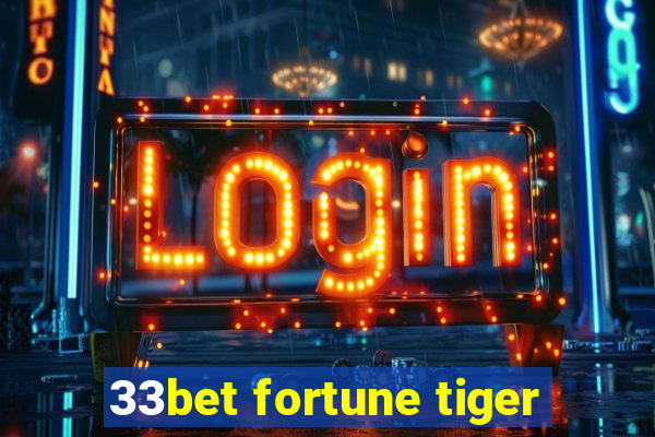 33bet fortune tiger