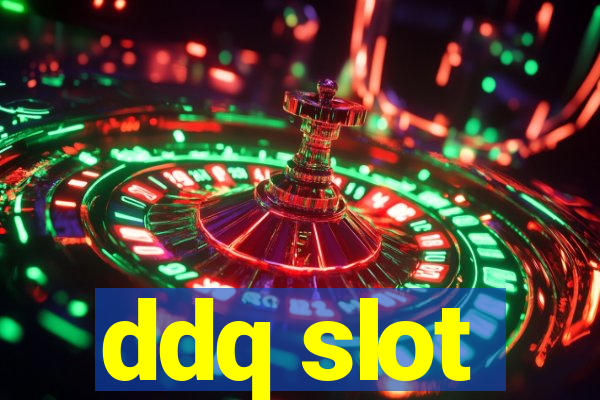 ddq slot