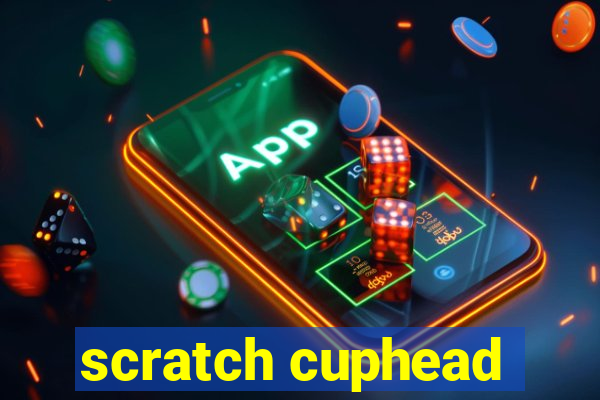 scratch cuphead