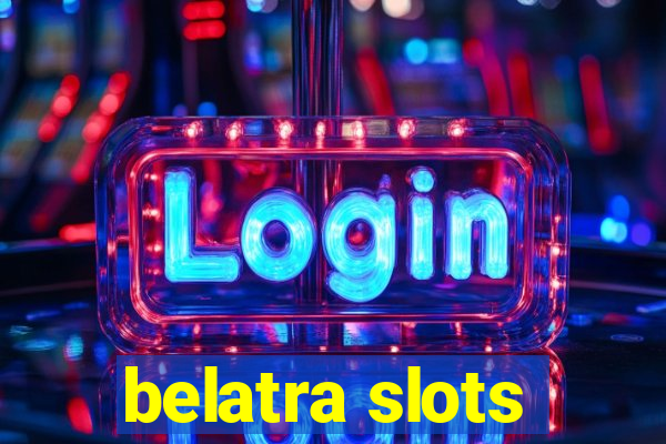 belatra slots