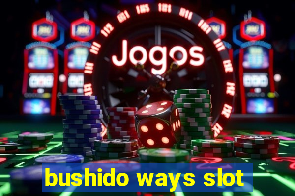 bushido ways slot