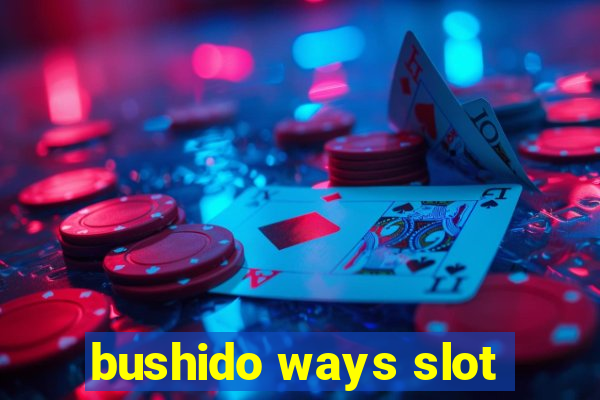 bushido ways slot