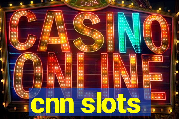 cnn slots