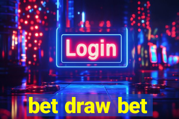 bet draw bet