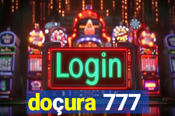 doçura 777