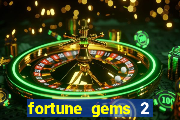 fortune gems 2 slot-tada jogos