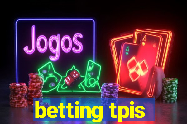 betting tpis