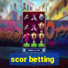 scor betting