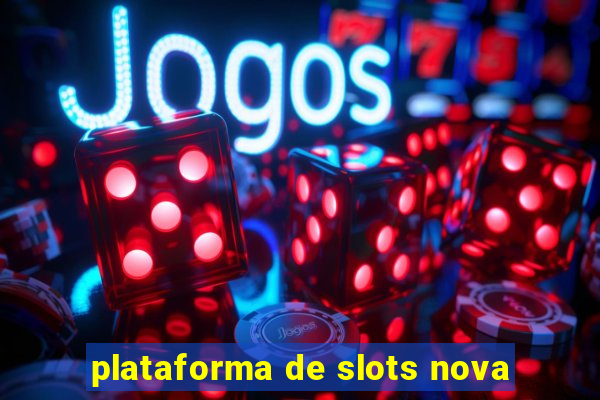 plataforma de slots nova