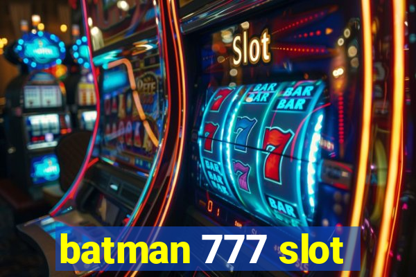 batman 777 slot