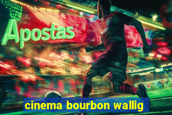 cinema bourbon wallig